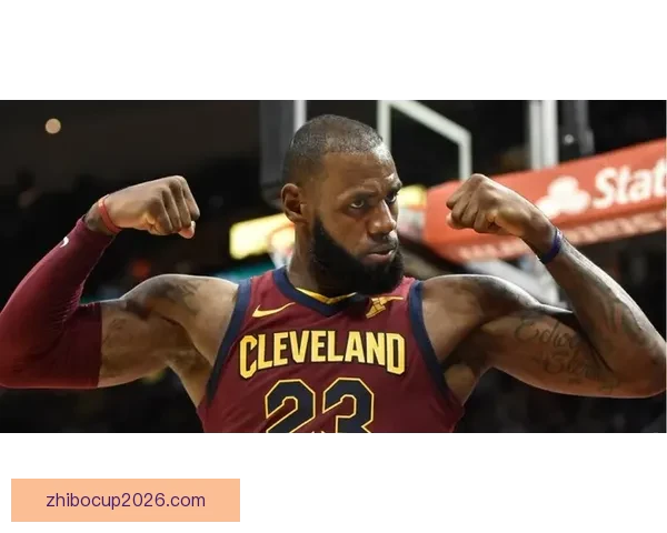 全新詹姆斯惊艳亮相无球终结能力全面升级 全新詹姆斯惊艳亮相无球终结能力全面升级